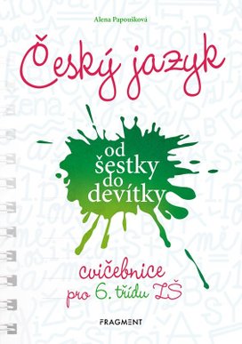 Český jazyk od šestky do devítky - cvičebnice pro 6. třídu ZŠ