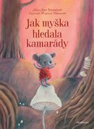 Jak myška hledala kamarády
