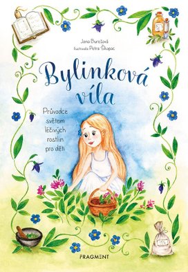 Bylinková víla - Průvodce světem léčivých rostlin pro děti
