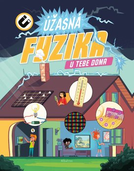 Úžasná fyzika u Tebe doma