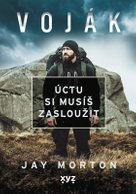 Voják: úctu si musíš zasloužit