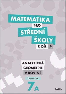 Matematika pro střední školy 7.díl A Pracovní sešit