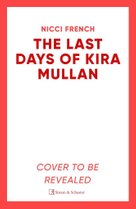 The Last Days of Kira Mullan