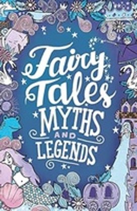 Fairy Tales, Myths and Legends