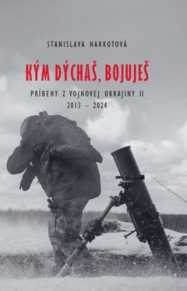 Kým dýchaš, bojuješ