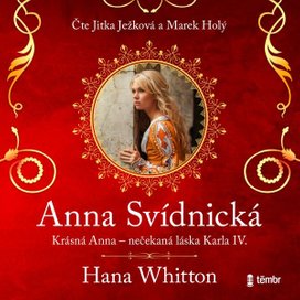 Anna Svídnická – Krásná Anna – nečekaná láska Karla IV.