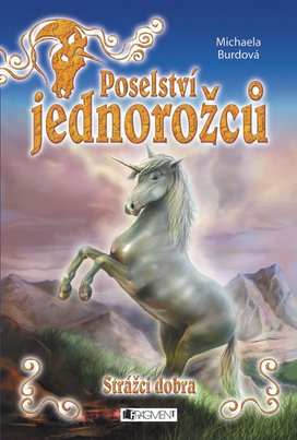 Poselství jednorožců – Strážci dobra