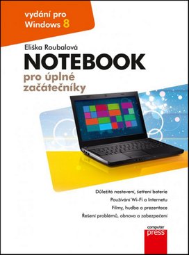 Notebook pro úplné začátečníky: vydání pro Windows 8