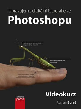 Upravujeme digitální fotografie ve Photoshopu – videokurz