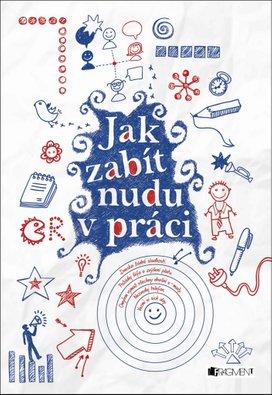 Jak zabít nudu v práci
