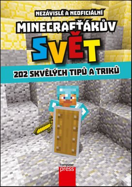 Minecrafťákův svět: 202 skvělých tipů a triků