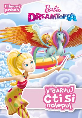 Barbie Dreamtopia - Vybarvuj, čti si nalepuj 