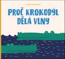Proč krokodýl dělá vlny