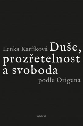 Duše, prozřetelnost a svoboda podle Origena