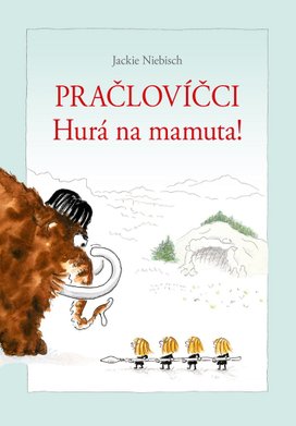 Pračlovíčci - Hurá na mamuta!