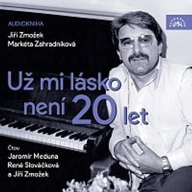 Zmožek, Zahradníková: Už mi lásko není 20 let