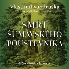 Smrt šumavského poustevníka