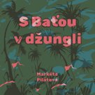 S Baťou v džungli