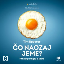 Čo naozaj jeme?