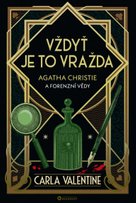 Vždyť je to vražda: Agatha Christie a forenzní vědy