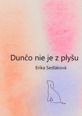 Dunčo nie je z plyšu
