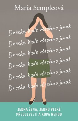 Dneska bude všechno jinak