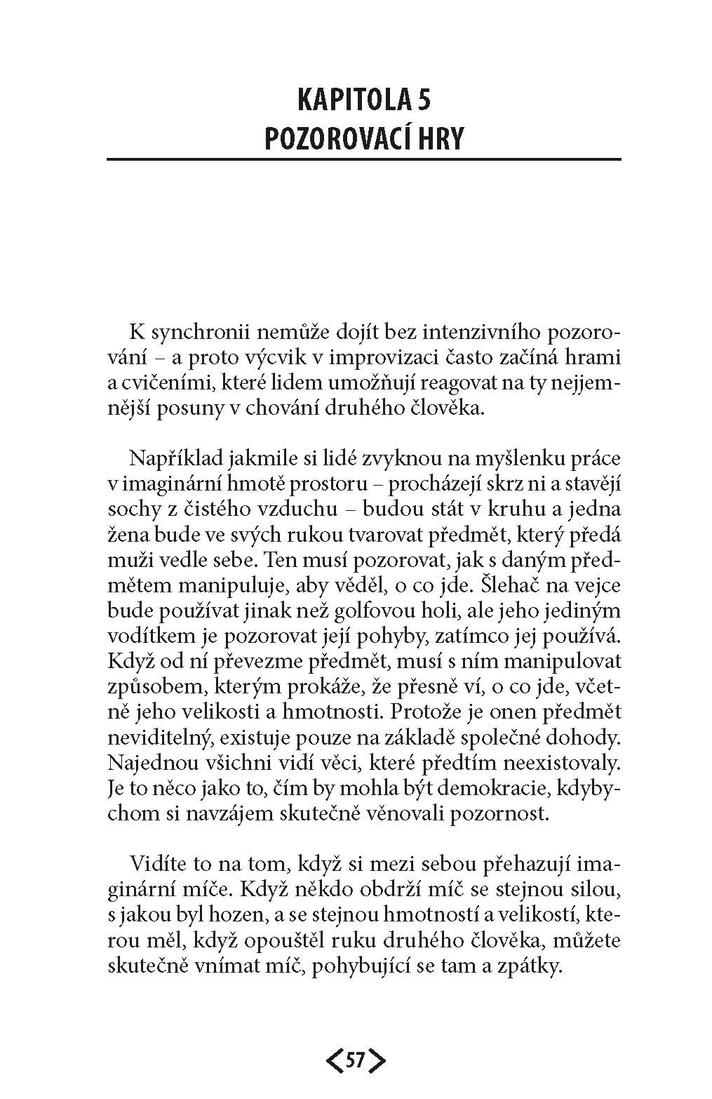 Kdybych ti rozuměl, tvářil bych se takhle?