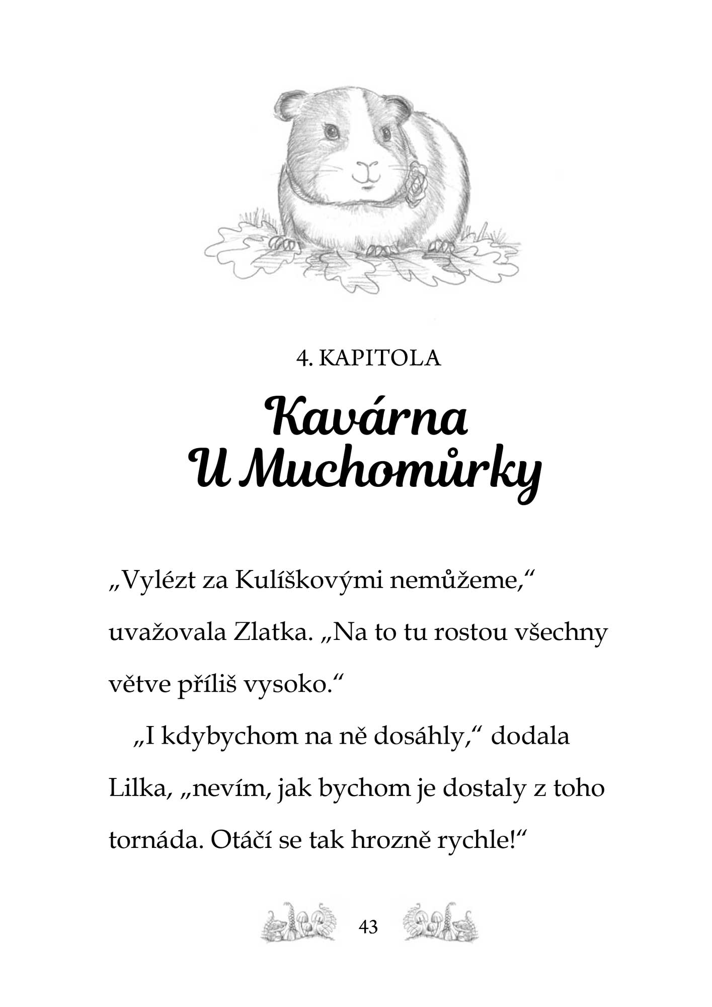Kamarádky kouzelných zvířátek 4: Šťastný únik Růženky Kulíškové
