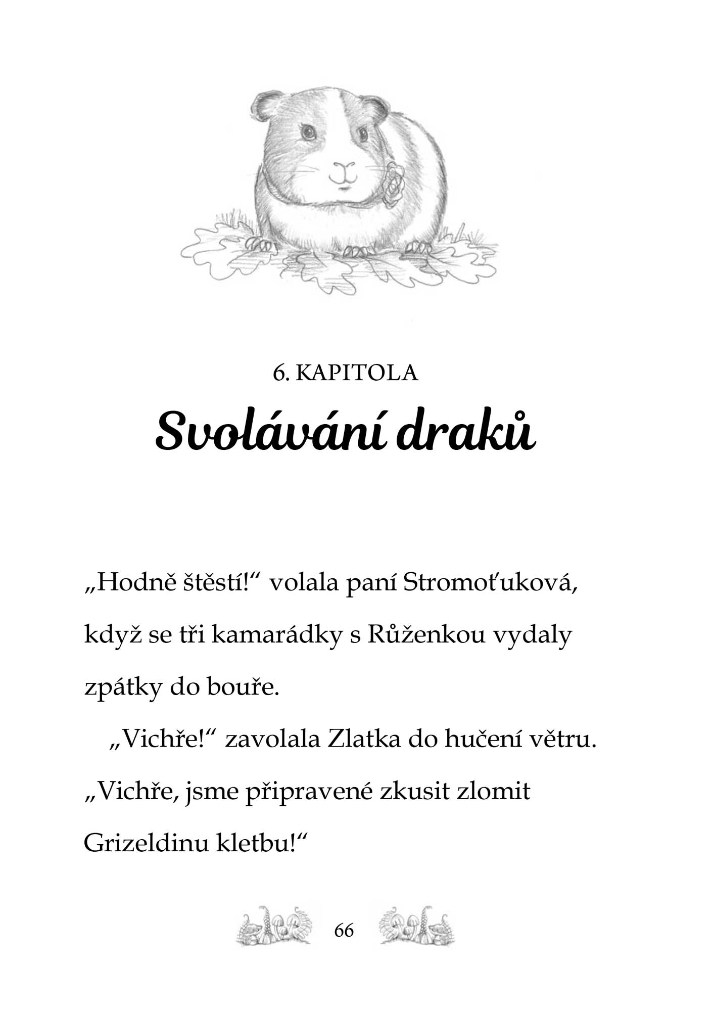 Kamarádky kouzelných zvířátek 4: Šťastný únik Růženky Kulíškové