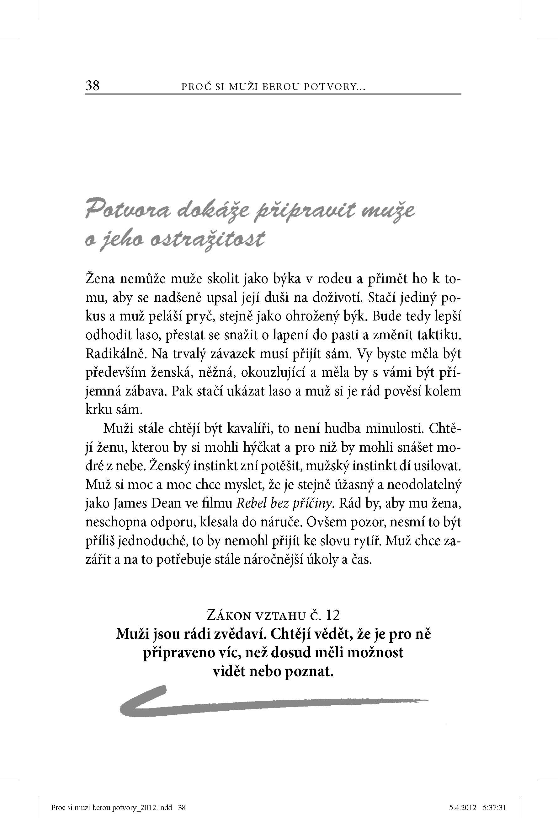 Proč si muži berou potvory