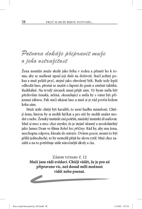 Proč si muži berou potvory