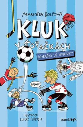 Kluk v kopačkách Kopačky vs. hokejky