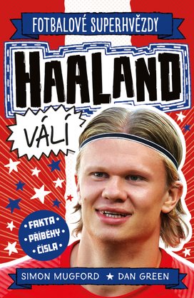 Haaland. Fotbalové superhvězdy