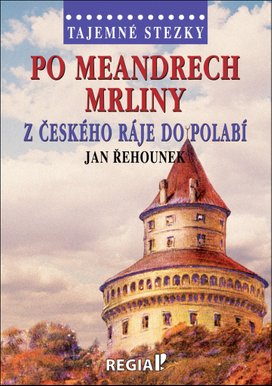 Po meandrech Mrliny z Českého ráje do Polabí