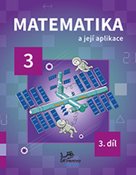 Matematika a její aplikace pro 3. ročník 3. díl