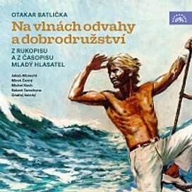 Batlička: Na vlnách odvahy a dobrodružství