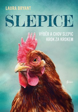 Slepice - Výběr a chov slepic krok za krokem