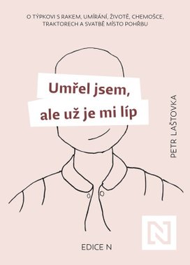 Umřel jsem, ale už je mi líp