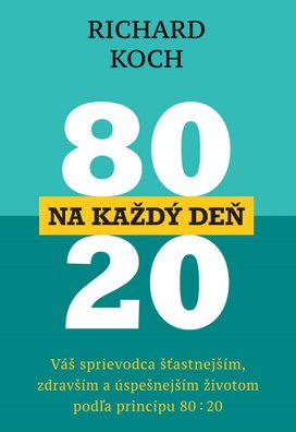 80 : 20 na každý deň
