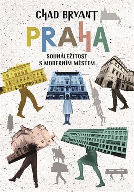 Praha: Sounáležitost s moderním městem