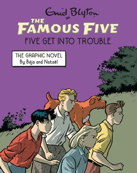 Famous Five Graphic Novel: Five Get Into Trouble