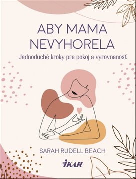 Aby mama nevyhorela