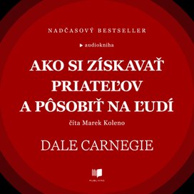Ako si získavať priateľov a pôsobiť na ľudí