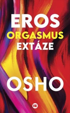 Eros, orgasmus, extáze