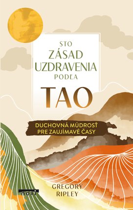 Sto zásad uzdravenia podľa Tao