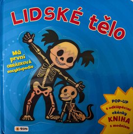 Lidské tělo Má první obrázková encyklopedie