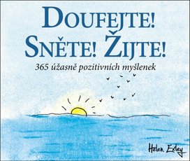 Doufejte! Sněte! Žijte!