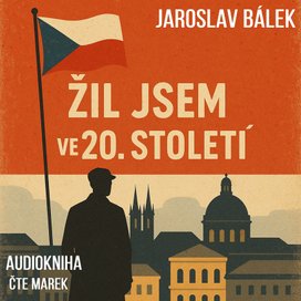 Žil jsem ve 20. století