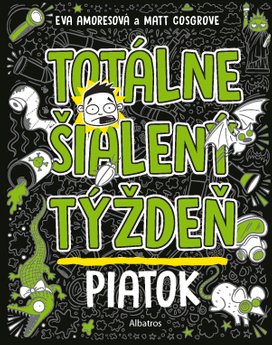 Totálne šialený týždeň - Piatok