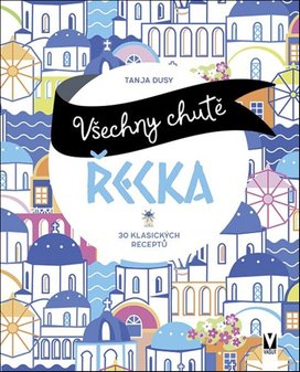 Všechny chutě Řecka